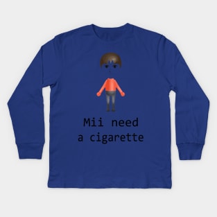 Mii Need A Cigarette, Funny Wii Kids Long Sleeve T-Shirt